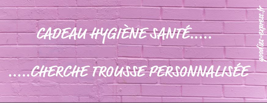 cadeau hygiène santé trousse personnalisée